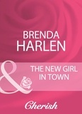 Brenda Harlen - The New Girl In Town.