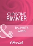 Christine Rimmer - Ralphie's Wives.