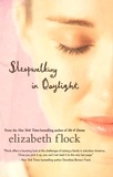 Elizabeth Flock - Sleepwalking In Daylight.
