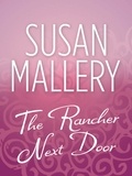 Susan Mallery - The Rancher Next Door.