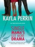 Kayla Perrin - Single Mama's Got More Drama.