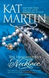 Kat Martin - The Handmaiden's Necklace.