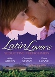 Abby Green et Chantelle Shaw - Latin Lovers: Seductive Frenchman - Chosen as the Frenchman's Bride / The Frenchman's Captive Wife / The French Doctor's Midwife Bride.