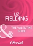 Liz Fielding - The Valentine Bride.