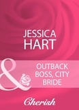 Jessica Hart - Outback Boss, City Bride.