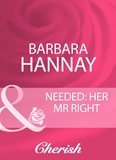 Barbara Hannay - Needed: Her Mr Right.