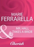 Marie Ferrarella - Mr. Hall Takes A Bride.