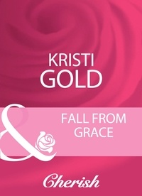Kristi Gold - Fall From Grace.