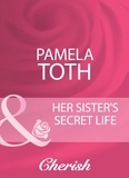 Pamela Toth - Her Sister's Secret Life.