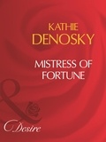 Kathie DeNosky - Mistress Of Fortune.