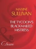 Maxine Sullivan - The Tycoon's Blackmailed Mistress.