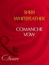 Sheri Whitefeather - Comanche Vow.