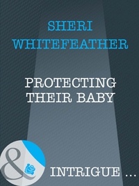 Sheri Whitefeather - Protecting Their Baby.