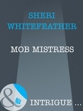 Sheri Whitefeather - Mob Mistress.
