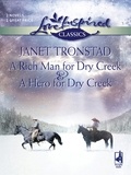 Janet Tronstad - A Rich Man For Dry Creek And A Hero For Dry Creek - A Rich Man For Dry Creek / A Hero For Dry Creek (Dry Creek).