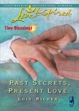 Lois Richer - Past Secrets, Present Love.