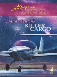 Dana Mentink - Killer Cargo.