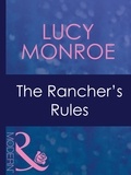 Lucy Monroe - The Rancher's Rules.