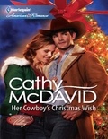 Cathy McDavid - Her Cowboy's Christmas Wish.