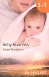 Karen Templeton - Baby Business - Baby Steps (Babies, Inc.) / The Prodigal Valentine (Babies, Inc.) / Pride and Pregnancy (Babies, Inc.).