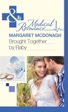 Margaret McDonagh - Brought Together By Baby.