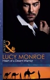 Lucy Monroe - Heart Of A Desert Warrior.