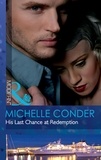 Michelle Conder - His Last Chance At Redemption.