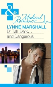 Lynne Marshall - Dr Tall, Dark…And Dangerous?.