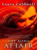 Laura Caldwell - The Rome Affair.
