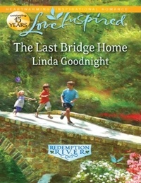 Linda Goodnight - The Last Bridge Home.
