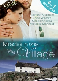 Caroline Anderson et Josie Metcalfe - Miracles in the Village - Their Miracle Baby (Brides of Penhally Bay, Book 9) / Sheikh Surgeon Claims His Bride (Brides of Penhally Bay, Book 10) / A Baby for Eve (Brides of Penhally Bay, Book 11) / Dr Devereux's Proposal (Brides of Penhally Bay, Book 12).