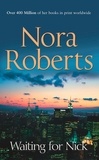 Nora Roberts - Waiting For Nick.