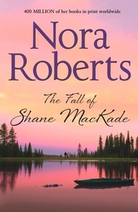 Nora Roberts - The Fall Of Shane Mackade.