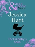 Jessica Hart - For His Baby's Sake.