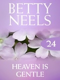 Betty Neels - Heaven is Gentle.