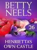 Betty Neels - Henrietta's Own Castle.