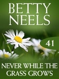 Betty Neels - Never While the Grass Grows.
