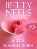 Betty Neels - A Girl Named Rose.