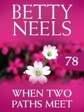 Betty Neels - When Two Paths Meet.