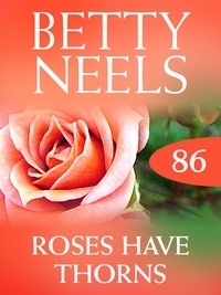 Betty Neels - Roses Have Thorns.