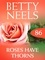 Betty Neels - Roses Have Thorns.