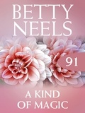 Betty Neels - A Kind of Magic.