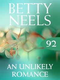 Betty Neels - An Unlikely Romance.