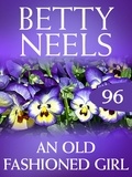 Betty Neels - An Old Fashioned Girl.