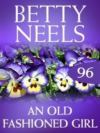 Betty Neels - An Old Fashioned Girl.