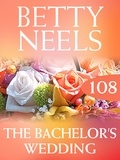 Betty Neels - The Bachelor's Wedding.