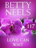 Betty Neels - Love Can Wait.