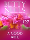 Betty Neels - A Good Wife.