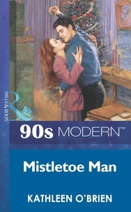 Kathleen O'Brien - Mistletoe Man.