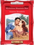 Annette Broadrick - Mysterious Mountain Man.